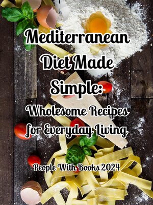 cover image of Mediterranean Diet Made Simple. Wholesome Recipes for Everyday Living